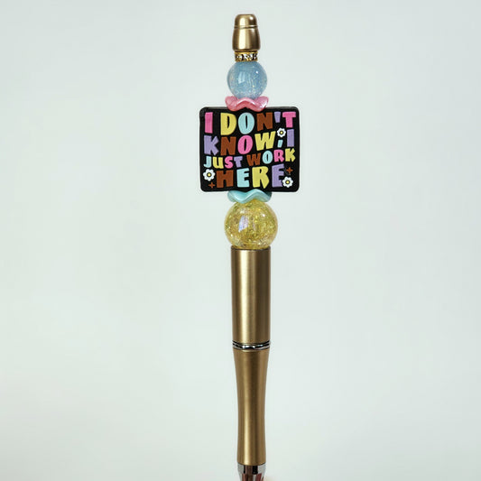 I Don't Know, I Just Work Here Beaded Pen