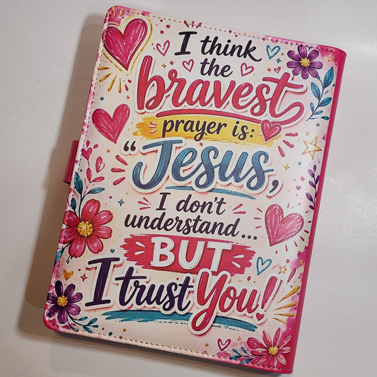 Bravest Prayer - A5 Binder