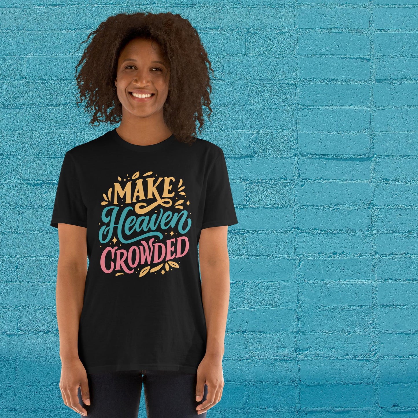 make heaven crowded