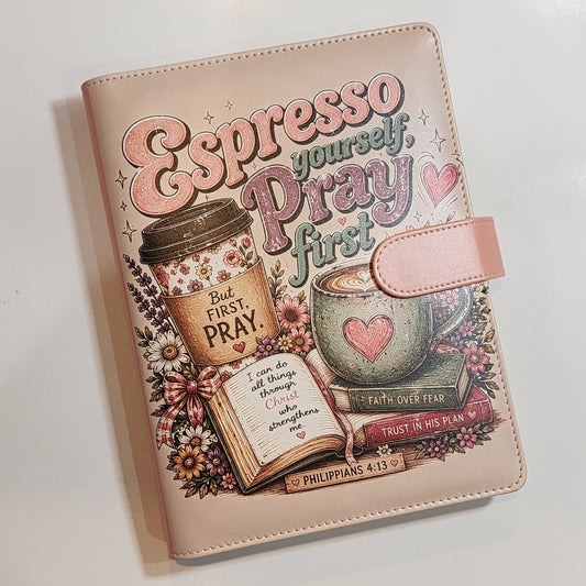 Espresso Yourself, Pray First - A5 Binder