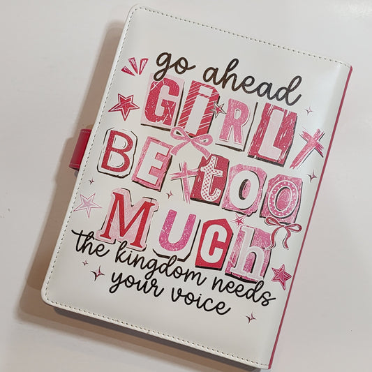 Girl Be Too Much - A5 Binder
