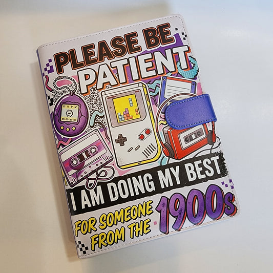 Please Be Patient - A5 Binder